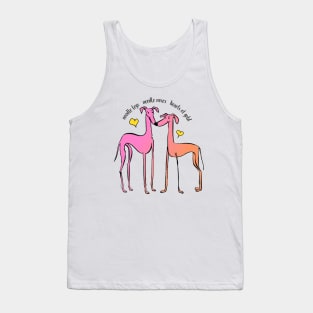 Greyhounds Are Love Tank Top